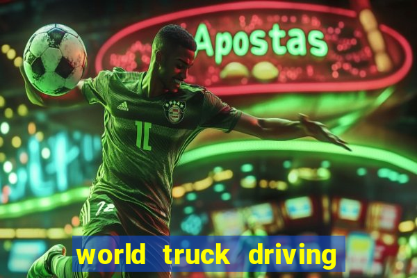 world truck driving simulator tudo desbloqueado